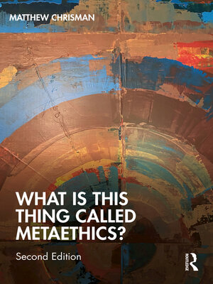 cover image of What is This Thing Called Metaethics?